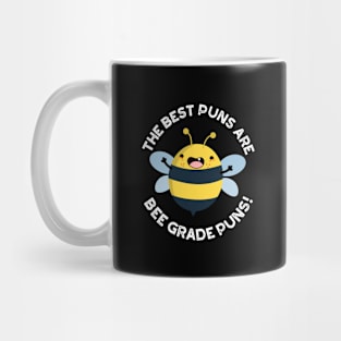 The Best Puns Are Bee Grade Puns Funny Insect Pun Mug